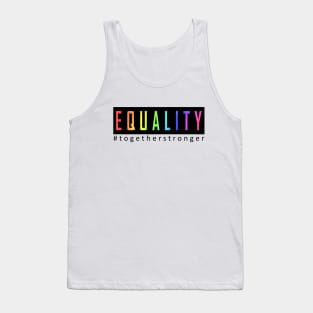 EQUALITY, TOGETHER STRONGER Tank Top